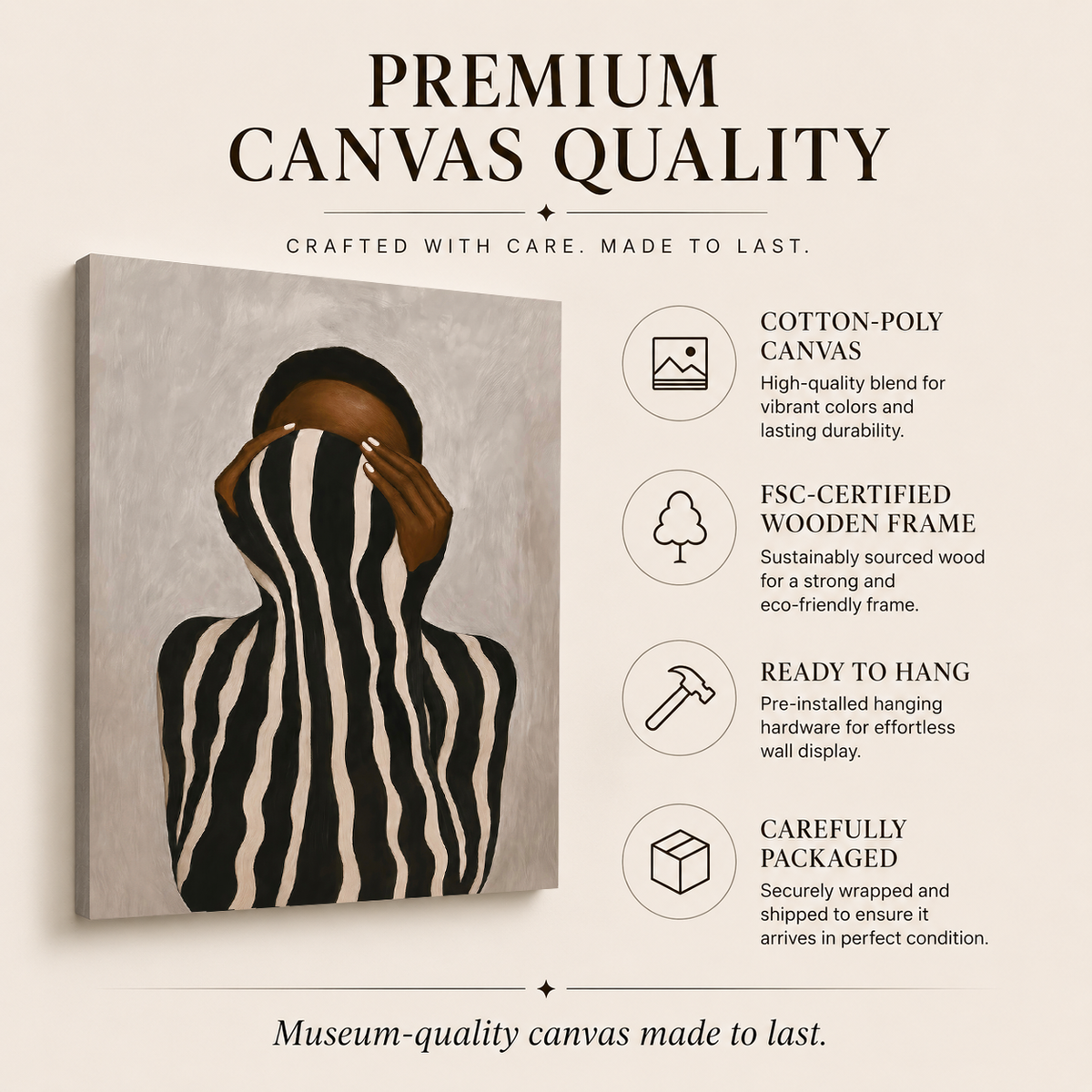 Premium canvas details with cotton-poly blend, FSC-certified wood frame and hanging hardware